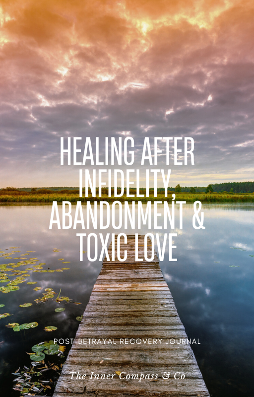 Healing After Infidelity, Abandonment & Toxic Love